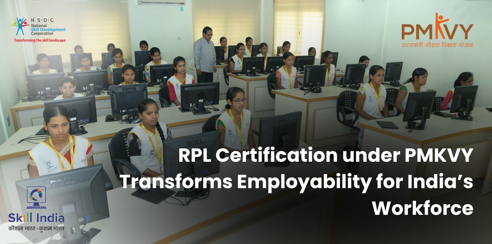 How RPL Certification under PMKVY Transforms Employability for India’s Workforce